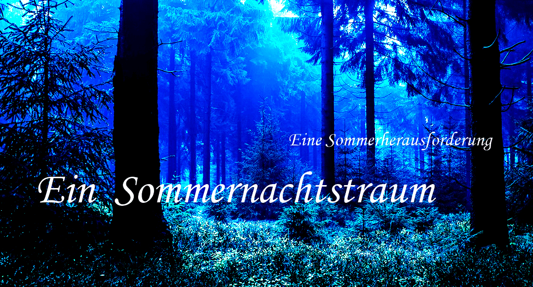 Ein Sommernachtstraum – eine Herausforderung